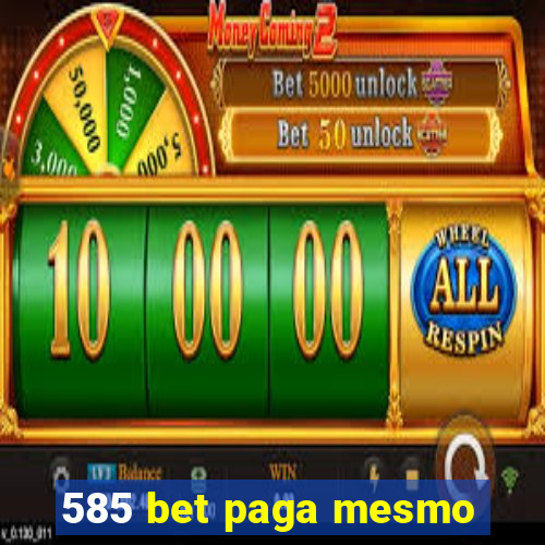 585 bet paga mesmo